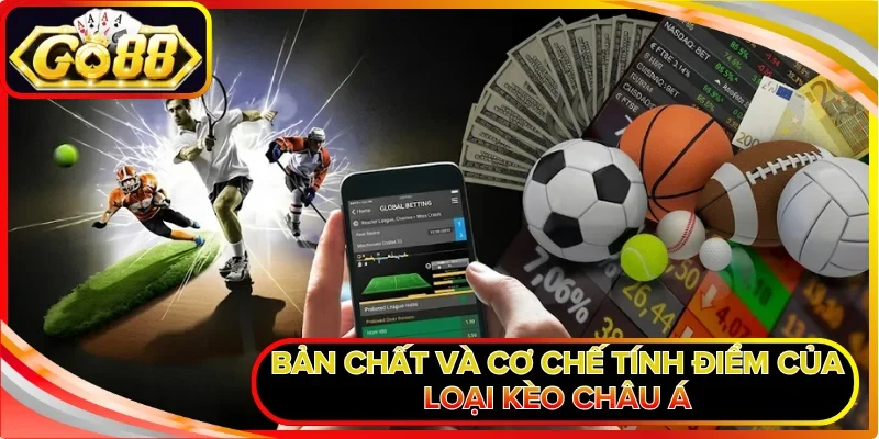 Kèo Châu Á GO88 Và Cách Đọc Tỷ Lệ Cược Handicap Hiệu Quả 1 Bản chất và cơ chế tính điểm của loại kèo Châu Á