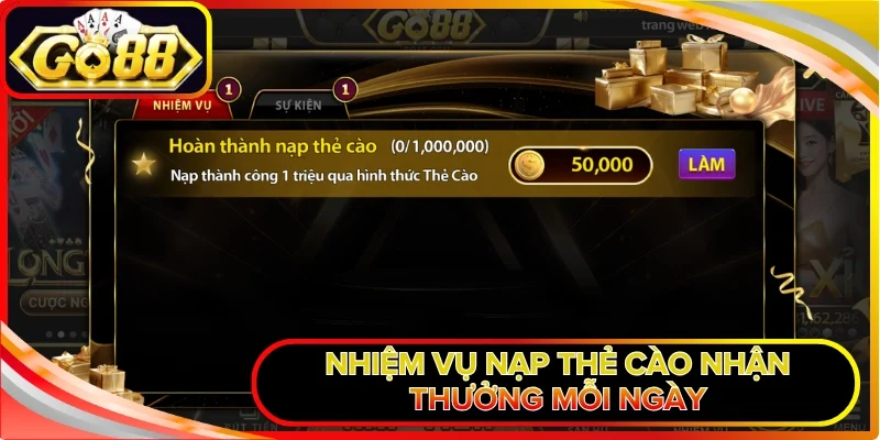 Khuyến Mãi GO88 - Săn Ưu Đãi Nhận Quà Khủng Tưng Bừng 2 Nhiệm vụ nạp thẻ cào nhận thưởng mỗi ngày