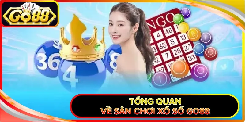 Xổ Số GO88 | Thiên Đường Cá Cược Xanh Chín, Minh Bạch 100% 1 Tổng quan về sân chơi xổ số GO88
